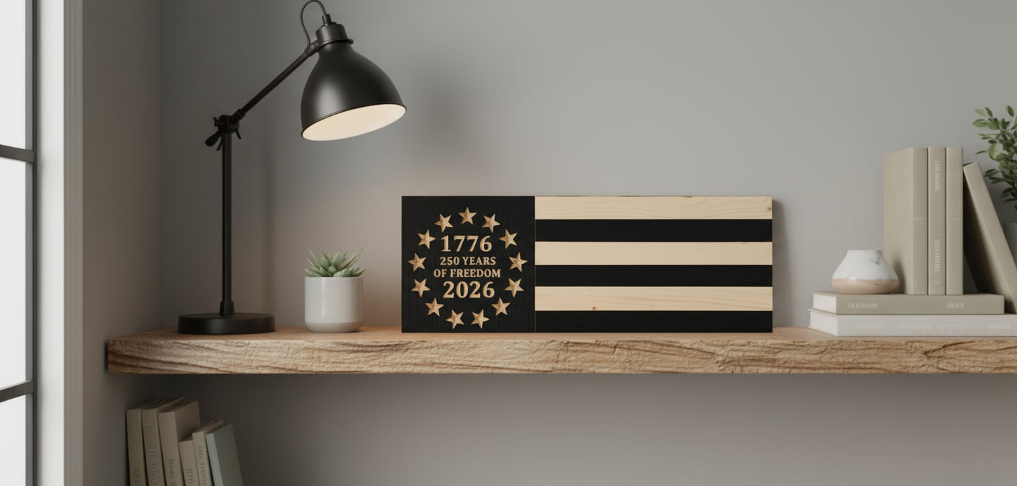 250 Years of Freedom – Handmade Rustic Wooden Flags (Vertical & Horizontal in 2 color choices)